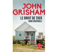 Le Droit de tuer (non coupable) - John Grisham - Lgf - Poche - Roman