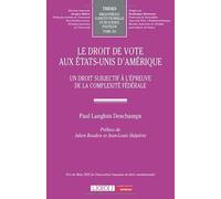 Le droit de vote aux États-Unis d'Amérique: Un droit subjectif à l'épreuve de la complexité fédérale (181)