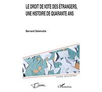Le droit de vote des étrangers Bernard Delemotte (Auteur)