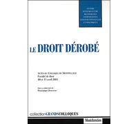 Le droit dérobé Actes du colloque de montpellier des 10 et 11 avril 2003sous la direction de dom - Collectif - Montchrestien - broché - Etude