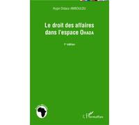 Le droit des affaires dans l'espace Ohada 1ère édition - Hygin Didace Amboulou - L'harmattan - broché - Etude