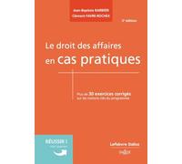 Le droit des affaires en cas pratiques. 2e éd.
