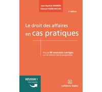 Le droit des affaires en cas pratiques. 3e éd.