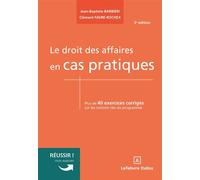 Le droit des affaires en cas pratiques. 3e éd.