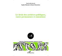 Le droit des archives publiques – entre permanence et mutations