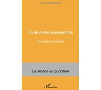 Le droit des associations: Les règles générales