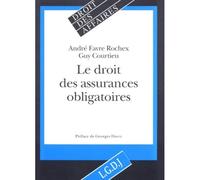Le droit des assurances obligatoires - favre rochex a. Courtieu g. - Lgdj - broché - Etude