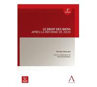 Le droit des biens après la réforme 2020 - Nicolas Bernard - Anthemis - broché - Etude