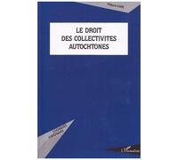 Philippe Karpe – Le droit des collectivités autochtones – Étude – Broché