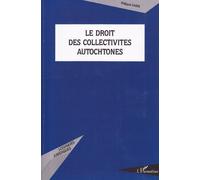 Philippe Karpe – Le droit des collectivités autochtones – Étude – Broché