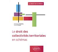 Le droit des collectivités territoriales en schémas - Christophe Mondou - Ellipses - broché - Etude