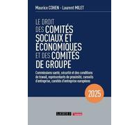 Le Droit Des Comités Sociaux Et Économiques Et Des Comités De Groupe (Cse) - Commissions Santé, Sécurité Et Des Conditions De Travail, Représentants De Proximité, Conseils D'entreprise...