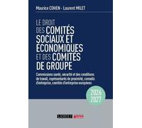 Le Droit Des Comités Sociaux Et Économiques Et Des Comités De Groupe (Cse) - Commissions Santé, Sécurité Et Des Conditions De Travail, Représentants De Proximité, Conseils D'entreprise...