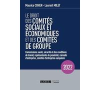 Le droit des comités sociaux et économiques et des comités de groupe (CSE): Commissions santé, sécurité et des conditions de travail, représentants de ... comités d'entreprise européens (2022)