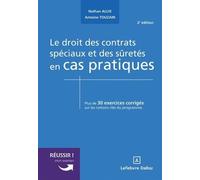 Le Droit Des Contrats Spéciaux Et Des Sûretés En Cas Pratiques - Plus De 30 Exercices Corrigés Sur Les Notions Clés Du Programme