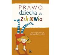 Le droit des enfants à la santé - Jadwiga Bińczycka (Akademisches Lehrbuch, Pädagogik auf Polnisch)