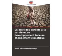 Le droit des enfants à la survie et au développement face au changement climatique