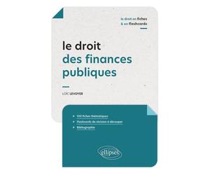 Le droit des finances publiques en fiches et en flashcards - Loïc Levoyer - Ellipses - broché - Scolaire / Universitaire