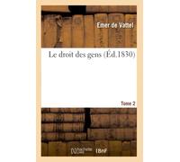 Le droit des gens. Tome 2