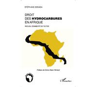Le droit des hydrocarbures en Afrique – Recueil commenté de textes – L'Harmattan