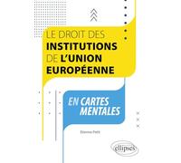 Le droit des institutions de l'Union européenne en cartes mentales