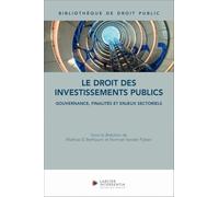 Le droit des investissements publics - Gouvernance, finalités et enjeux sectoriels
