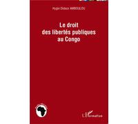 Hygin Didace Amboulou – Le droit des libertés publiques au Congo – Essai – Broché
