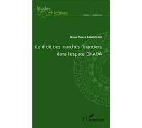 Le droit des marchés financiers dans l'espace OHADA - Hygin Didace Amboulou - L'harmattan - broché - Etude