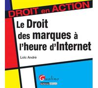 Le droit des marques à l'heure d'internet - Loïc André - Gualino Eds - broché - Etude