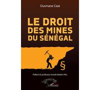 Le droit des mines au Sénégal - Ousmane Cissé - L'harmattan - broché - Etude