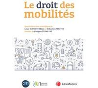 Le droit des mobilités Monsieur Louis de Fontenelle (ss dir.) (Auteur), Monsieur Sébastien Martin (ss dir.) (Auteur), Collectif (Auteur)