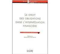Le droit des obligations dans l'intermédiation financière Bonfils s. (Auteur)