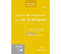 Le Droit Des Obligations En Cas Pratiques - Plus De 50 Exercices Corrigés Sur Les Notions Clés Du Programme