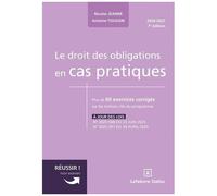 Le Droit Des Obligations En Cas Pratiques - Plus De 60 Exercices Corrigés Sur Les Notions Clés Du Programme