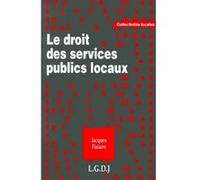 Le droit des services publics locaux Jacques Fialaire (Auteur)