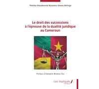 Le Droit Des Successions À L?Épreuve De La Dualité Juridique Au Cameroun