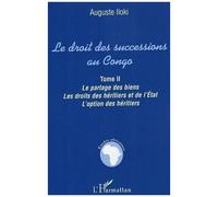 Le Droit Des Successions Au Congo - Le Partage Des Biens, Les Droits Des Héritiers Et De L'etat - L'option Des Héritiers