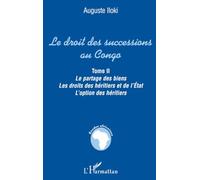 Le Droit Des Successions Au Congo - Le Partage Des Biens, Les Droits Des Héritiers Et De L'etat - L'option Des Héritiers