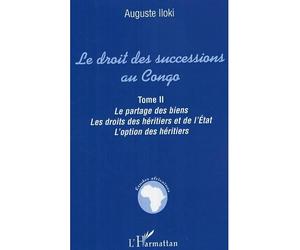 Le droit des successions au Congo Tome II - Auguste Iloki - L'harmattan - broché - Etude