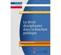 Le droit disciplinaire dans la fonction publique Intègre les dispositions de la loi de transformation de la fonction publique - Emmanuel Aubin - Gualino Eds - broché - Scolaire / Universitaire