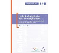 le droit disciplinaire dans l'enseignement: UNE ANALYSE THÉORIQUE ET JURISPRUDENTIELLE DU DÉCRET DU 1ER FÉVRIER 1993