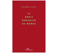 Mohamed Housni – Le droit douanier au Maroc – Étude – Broché