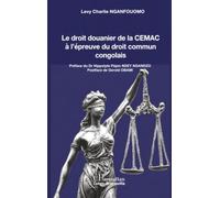 Le droit douanier de la CEMAC à l’épreuve du droit commun congolais