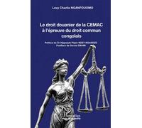 Le droit douanier de la CEMAC à l’épreuve du droit commun congolais - Levy Charlie Nganfouomo - L'harmattan - broché - Etude