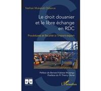Le droit douanier et le libre échange en RDC: Procédures et fiscalité à l’import-export
