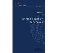 Malick Faye – Le droit douanier sénégalais – Étude – Broché