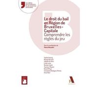 Le Droit Du Bail En Région De Bruxelles-Capitale - Comprendre Les Règles Du Jeu