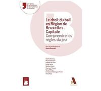 Le Droit Du Bail En Région De Bruxelles-Capitale - Comprendre Les Règles Du Jeu