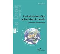 Le Droit Du Bien-Être Animal Dans Le Monde - Evolution Et Universalisation