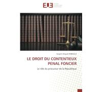LE DROIT DU CONTENTIEUX PENAL FONCIER: Le rôle du procureur de la République